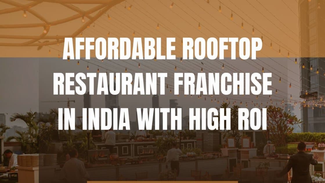 Affordable Rooftop Restaurant Franchise in India with High ROI