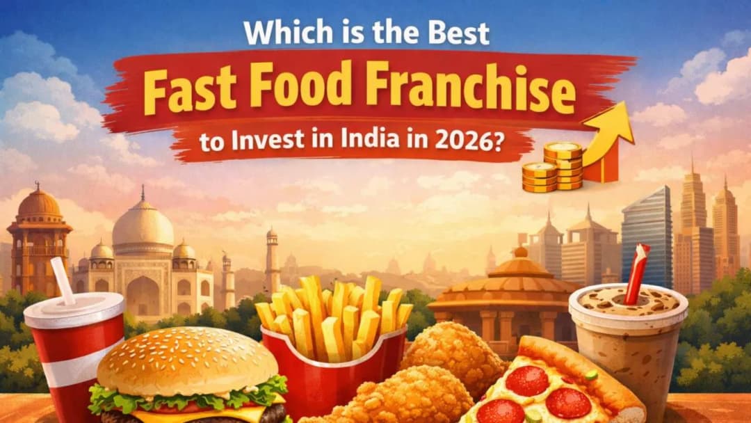 Top 10 Best Fast Food Franchise to Invest in India 2026
