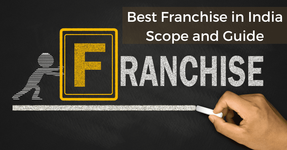 Best Franchise in India Scope and Guide