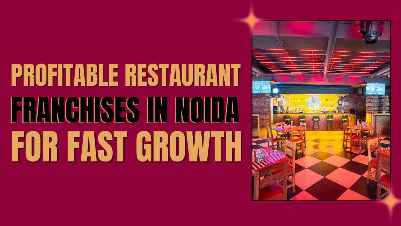 Profitable Restaurant Franchises in Noida for Fast Growth