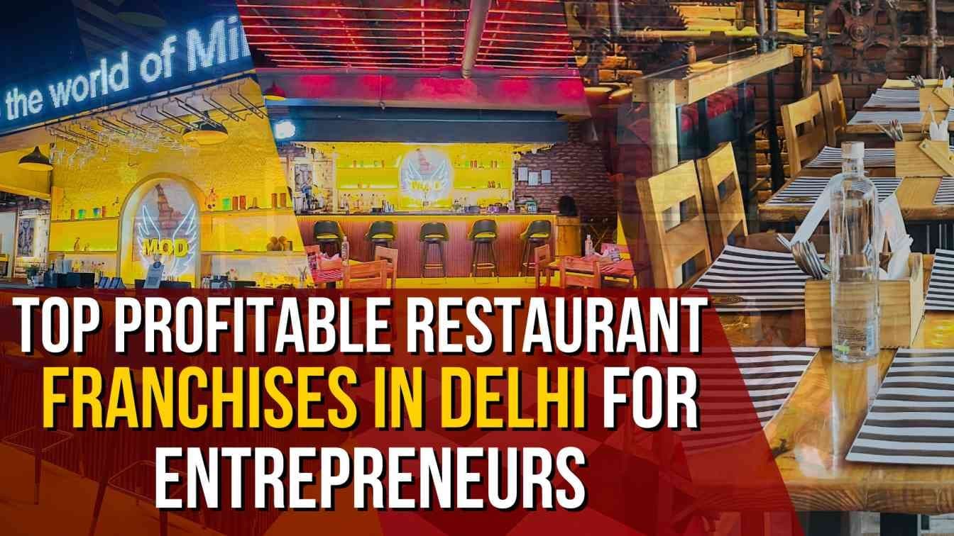 Top Profitable Restaurant Franchises in Delhi NCR for Entrepreneurs