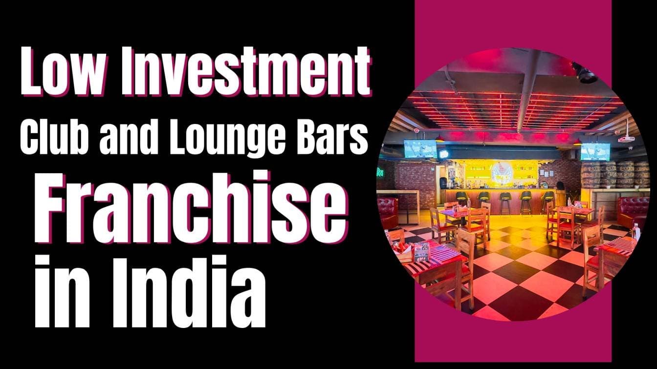 Low Investment Club and Lounge Bars Franchise in India with High Returns (2025 Guide)